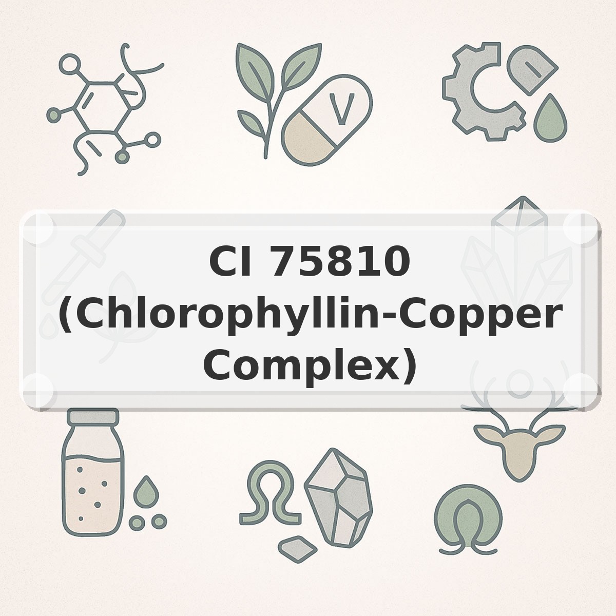 CI 75810 (Chlorophyllin-Copper Complex)